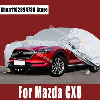 Для Mazda CX8 Автомобильные чехлы Наружная защита от солнца, ультрафиолета, пыли, дождя, снега, защитный чехол для авто