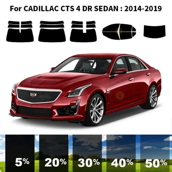 Предварительно обработанный набор для УФ-тонировки автомобильных окон из нанокерамики, Автомобильная пленка для окон CADILLAC CTS 4 DR СЕДАН 2014-2019